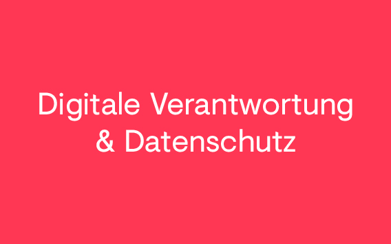 Digitale Verantwortung & Datenschutz